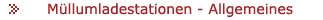 M�llumladestationen - Allgemeines